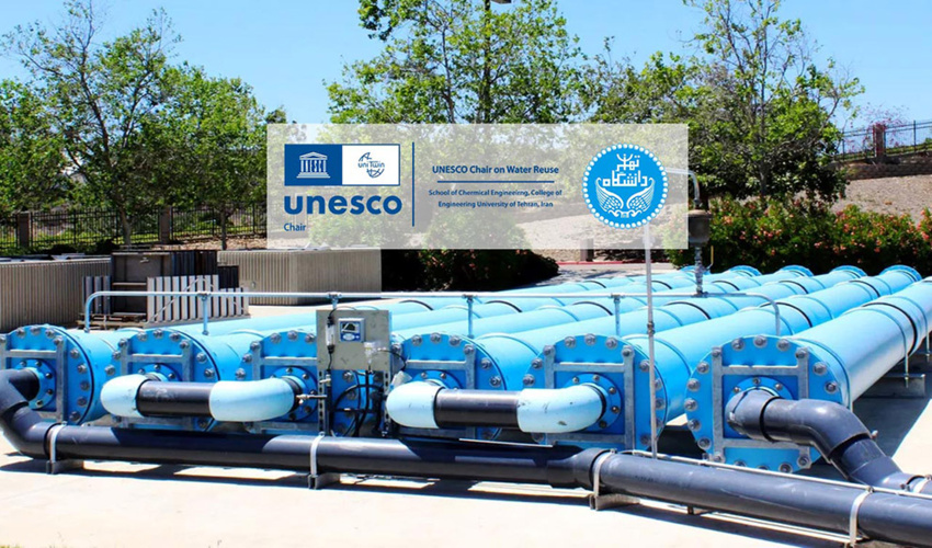 Extension of the fourth term of the "UNESCO Chair on Water Reuse" until 2030/Continuning global trust in the scientific capacities of the University of Tehran
