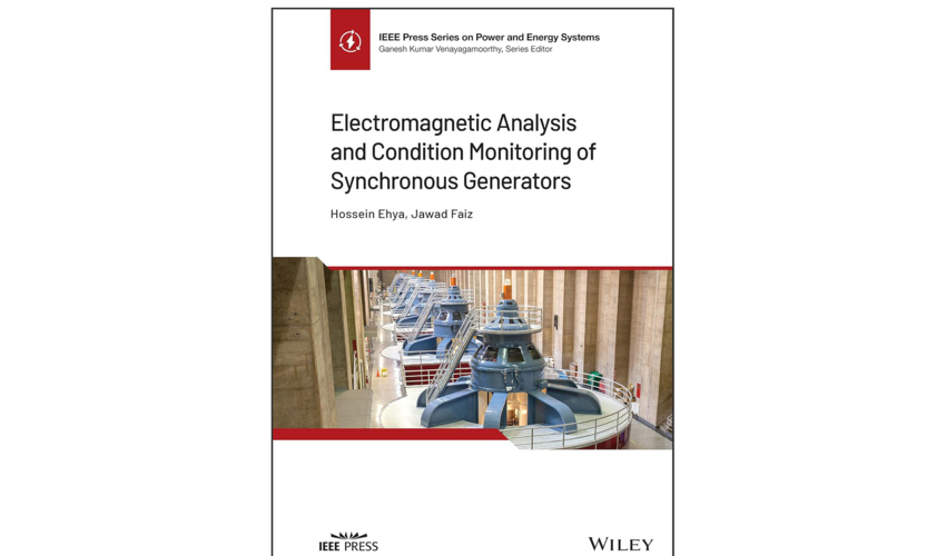 Publication of the book “Electromagnetic Analysis and Condition Monitoring of Synchronous Generators” by IEEE Press and Wiley